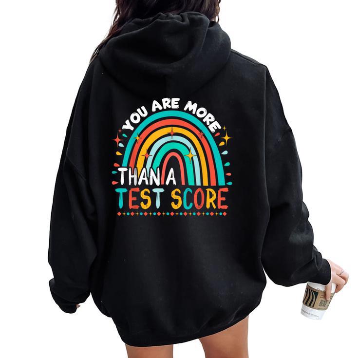 You Are More Than A Test Score Cool Rainbow Test Day Teacher Women Oversized Hoodie Back Print