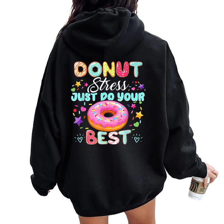 Testing Day Teacher Donut Stress Just Do Your Best Women Oversized Hoodie Back Print