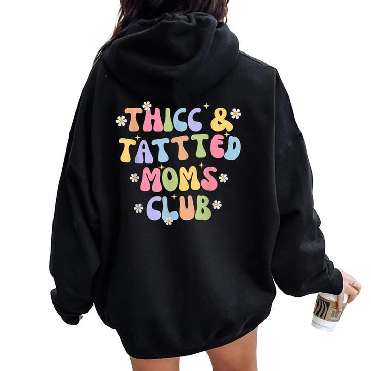 Thicc And Tatted Moms Club Mommy Groovy Women Oversized Hoodie Back Print