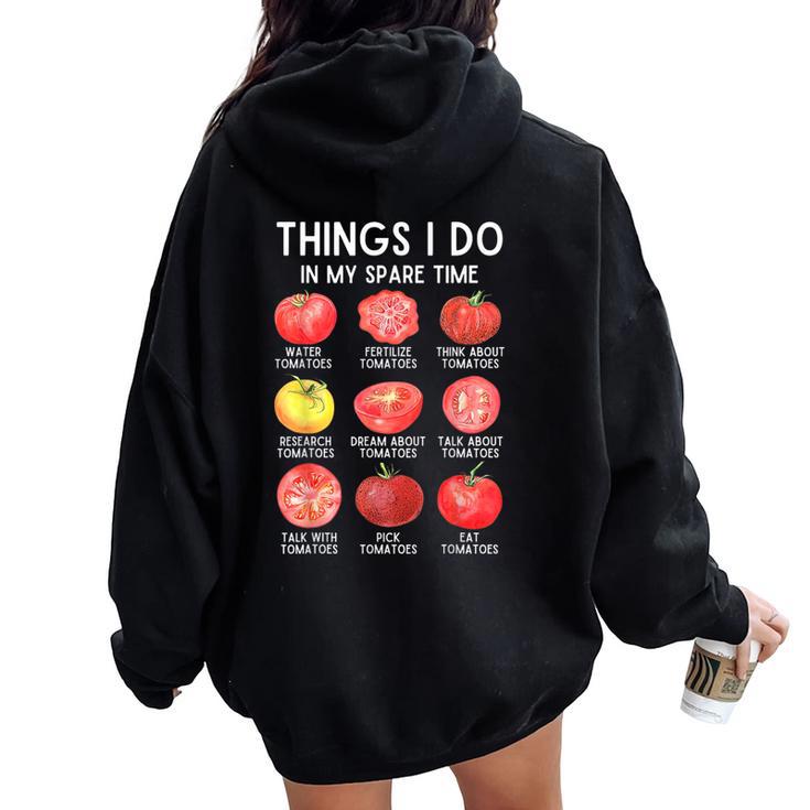 Things I Do In My Spare Time Tomatoes Gardening Plant Lover Women Oversized Hoodie Back Print