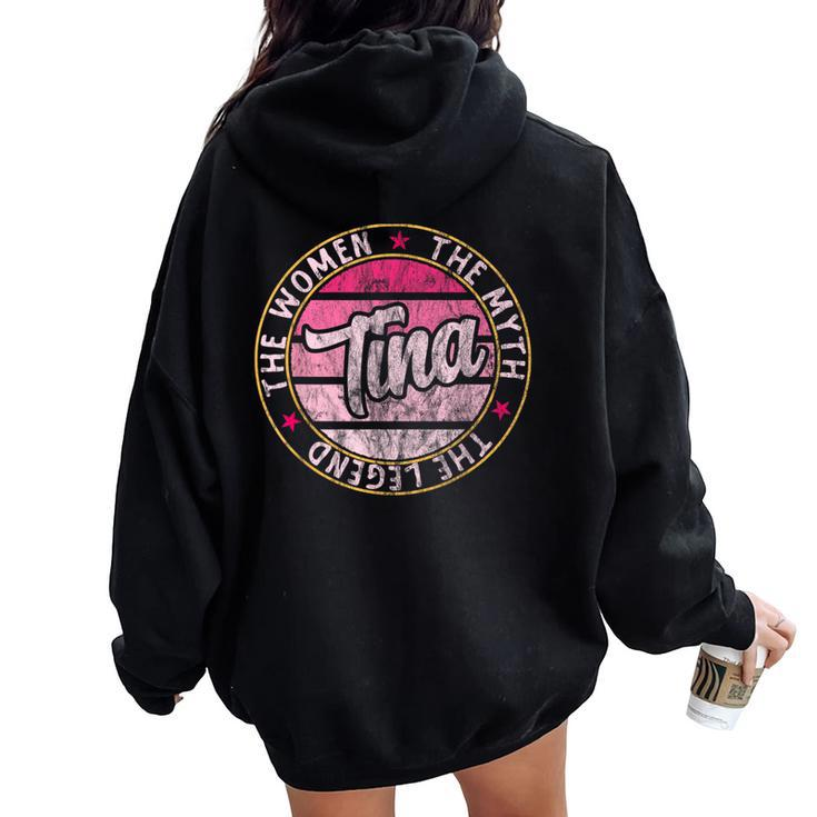 Tina The The Myth The Legend First Name Tina Women Oversized Hoodie Back Print