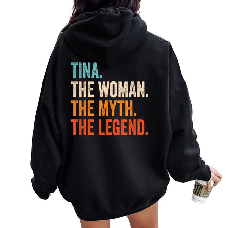 Tina The Woman The Myth The Legend First Name Tina Women Oversized Hoodie Back Print