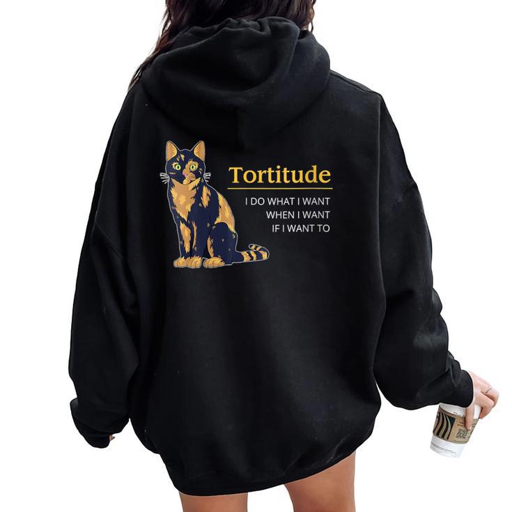 Tortitude I Do What I Want When I Want Cat Cat Tortie Women Oversized Hoodie Back Print