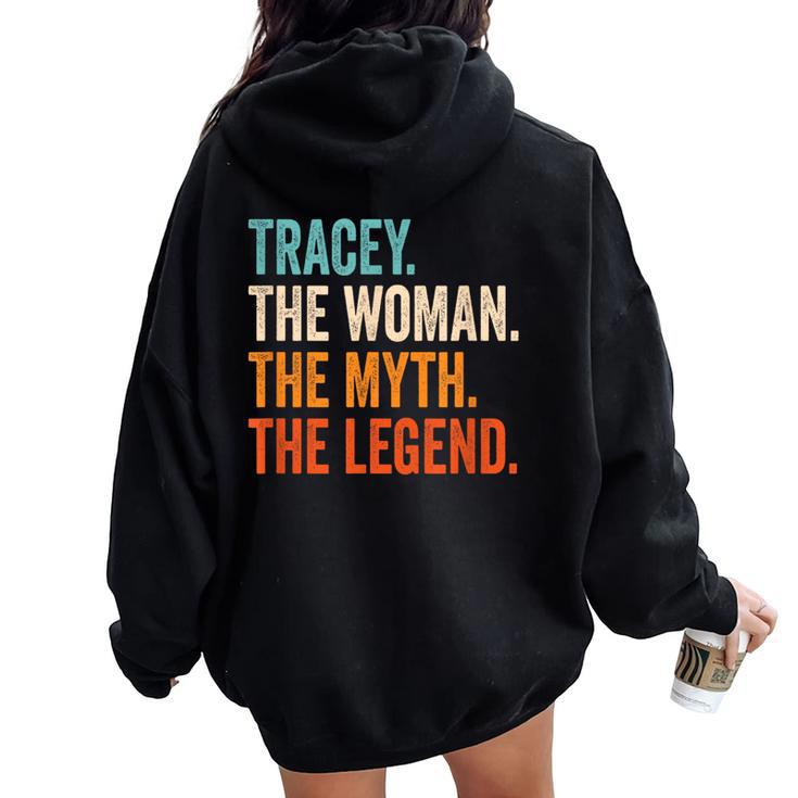 Tracey The Woman The Myth The Legend First Name Tracey Women Oversized Hoodie Back Print