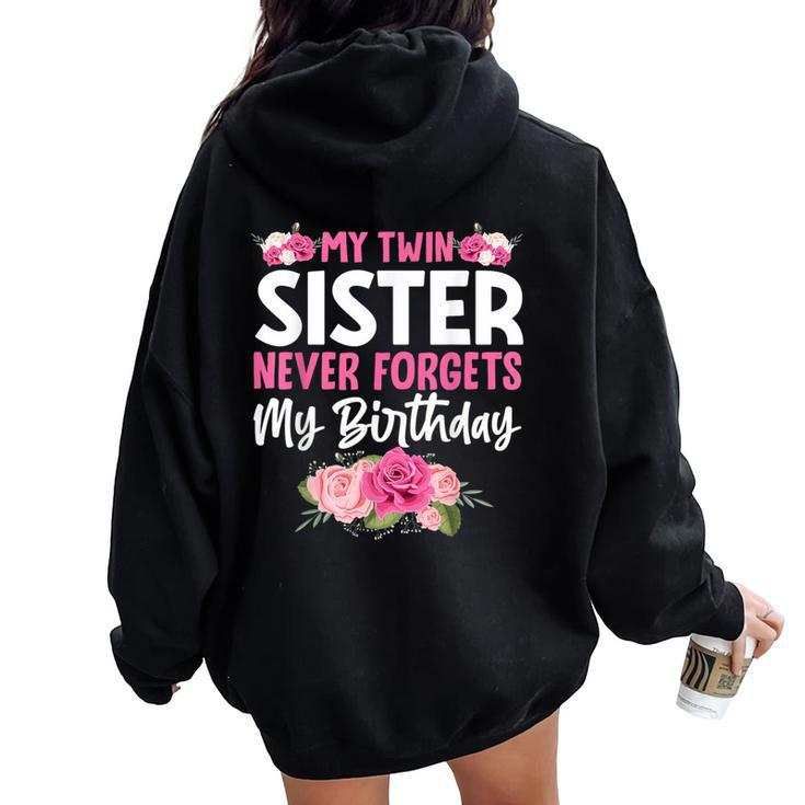 My Twin Sister Never Forgets My Birthday Sibling Women Oversized Hoodie Back Print