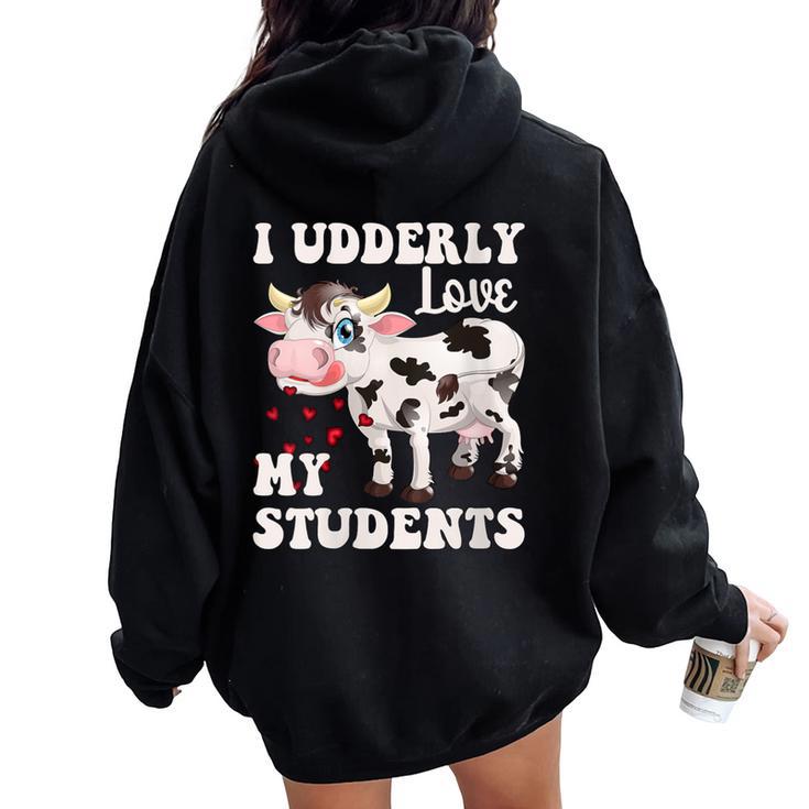 I Udderly Love My Students Cow Teacher Cow Appreciation Day Women Oversized Hoodie Back Print