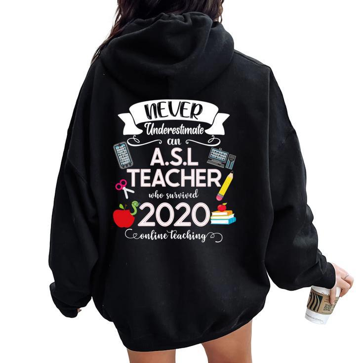 Never Underestimate An Asl Teacher Who Survived 2020 Women Oversized Hoodie Back Print