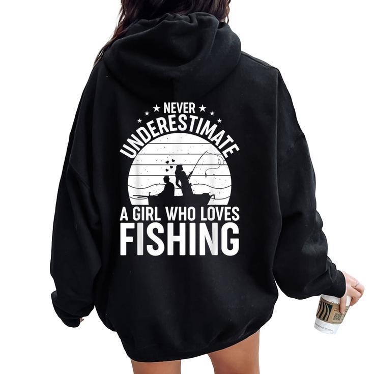 Never Underestimate A Girl Who Loves Fishing Fisherman Women Oversized Hoodie Back Print