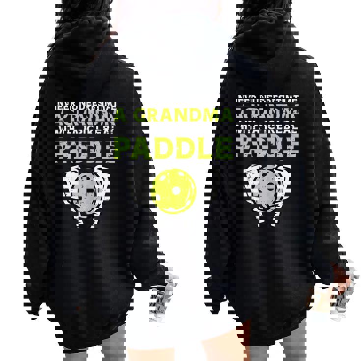 Never Underestimate Grandma With Pickleball Paddle Women Women Oversized Hoodie Back Print