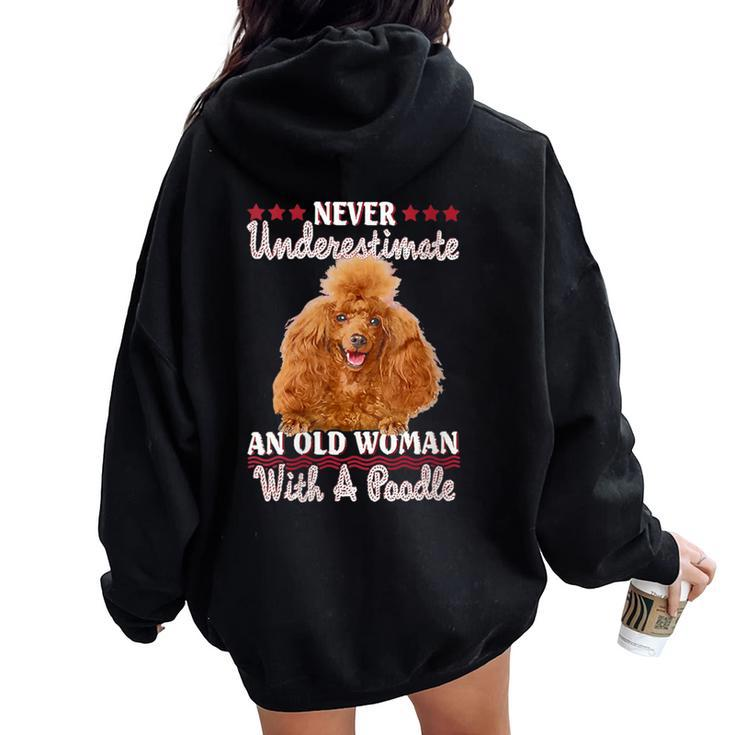 Never Underestimate An Old Woman With A Poodle Women Oversized Hoodie Back Print