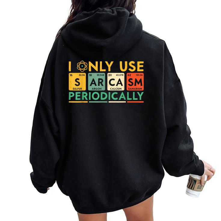 I Only Use Sarcasm Periodically Science Women Oversized Hoodie Back Print