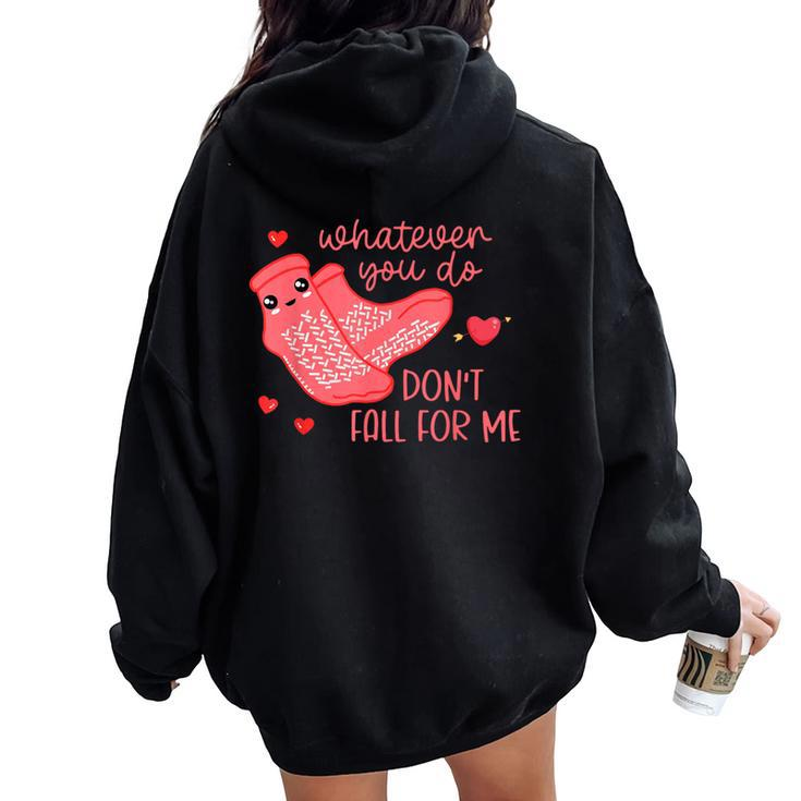 Valentine Whatever You Do Don't Fall For Me Rn Pct Cna Nurse Women Oversized Hoodie Back Print