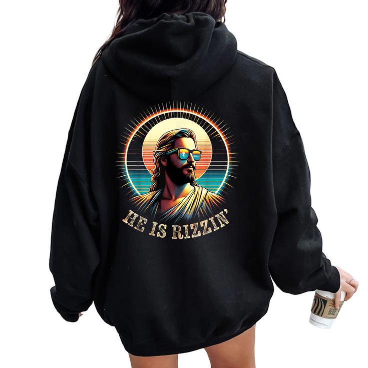 Vintage Jesus Is Rizzen Easter Christian He Is Rizzin Women Oversized Hoodie Back Print