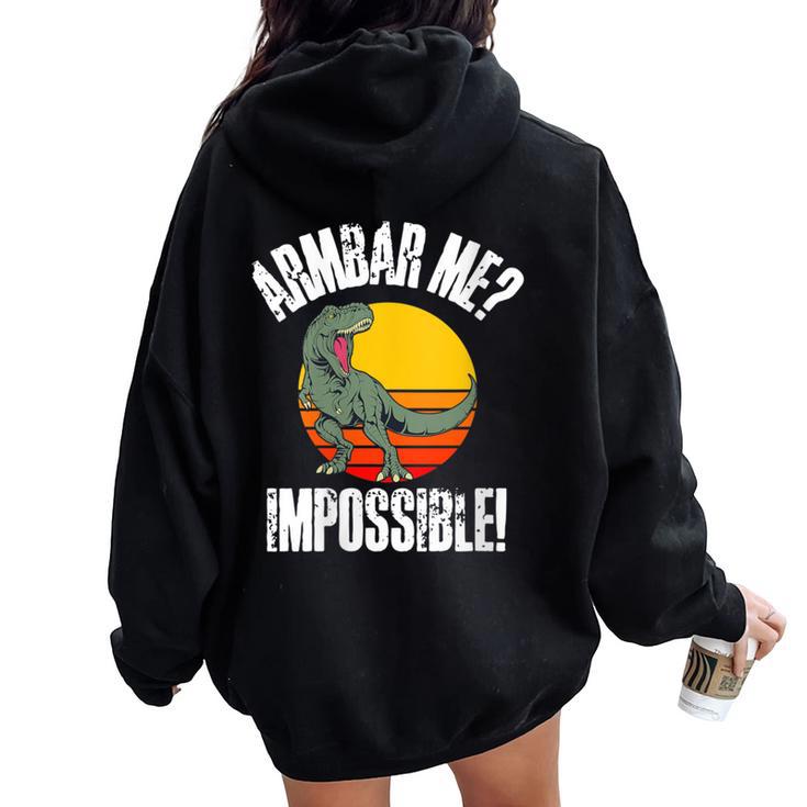 Vintage Jiu-Jitsu T Rex Armbar Me Bjj Dinosaur Humor Women Oversized Hoodie Back Print