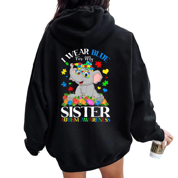 I Wear Blue For My Sister Autism Sister Puzzles & Elephant Women Oversized Hoodie Back Print
