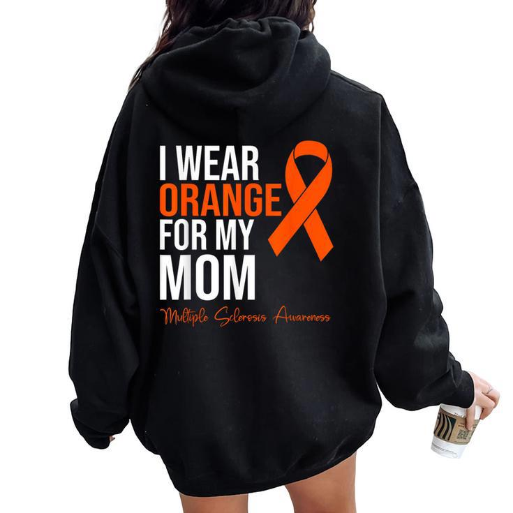 I Wear Orange For My Mom Ms Warrior Multiple Sclerosis Women Oversized Hoodie Back Print