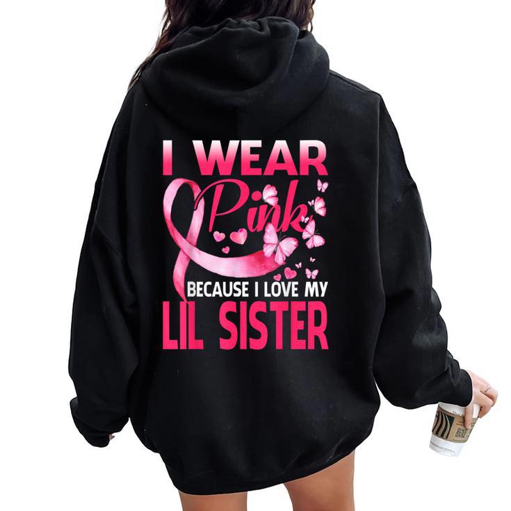 I Wear Pink For My Lil Sister Breast Cancer Awareness Women Oversized Hoodie Back Print