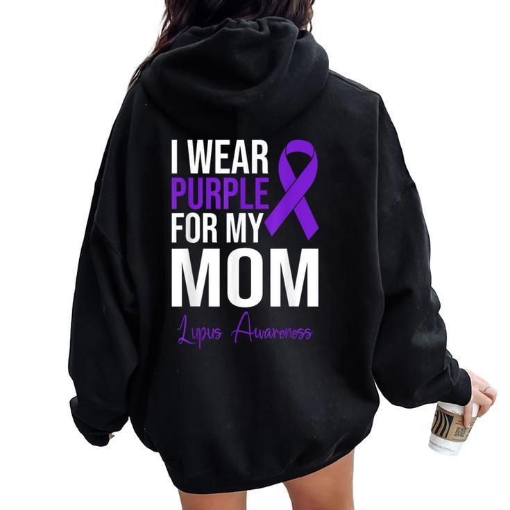 I Wear Purple For My Mom Lupus Warrior Lupus Women Oversized Hoodie Back Print
