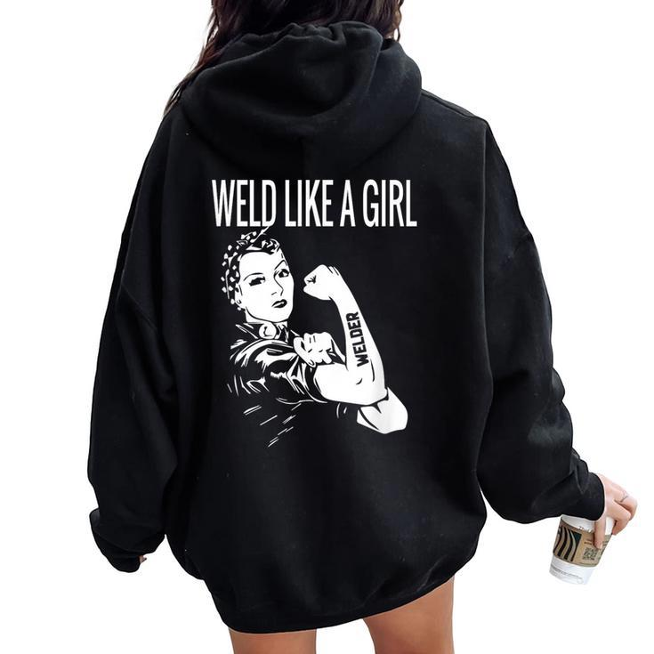 Weld Like A Girl Welder Woman Welding Wife Metal Women Oversized Hoodie Back Print