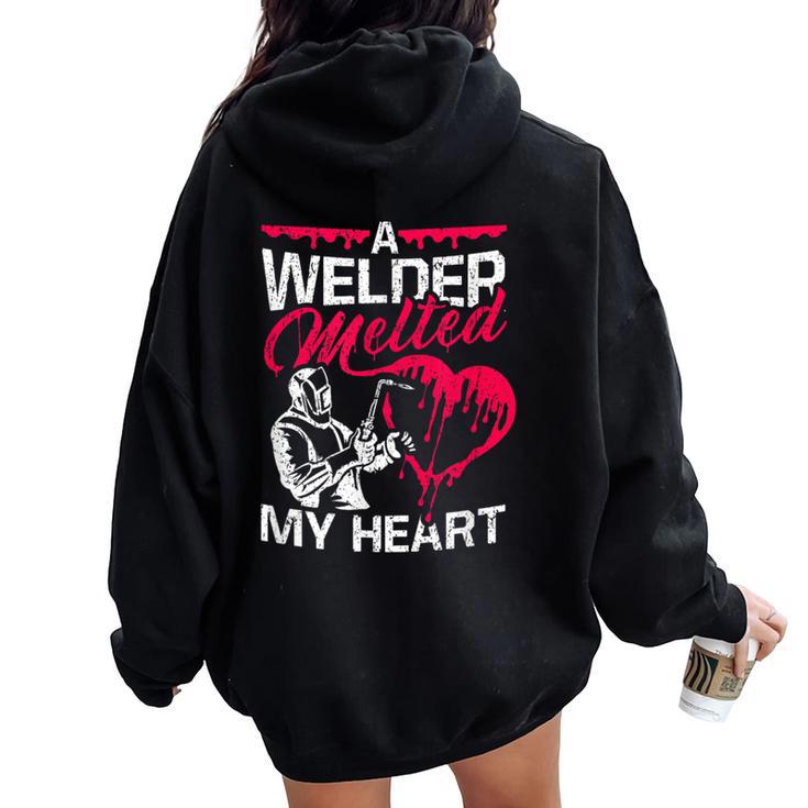 A Welder Melted My Heart Welding Lover Wife Women Oversized Hoodie Back Print