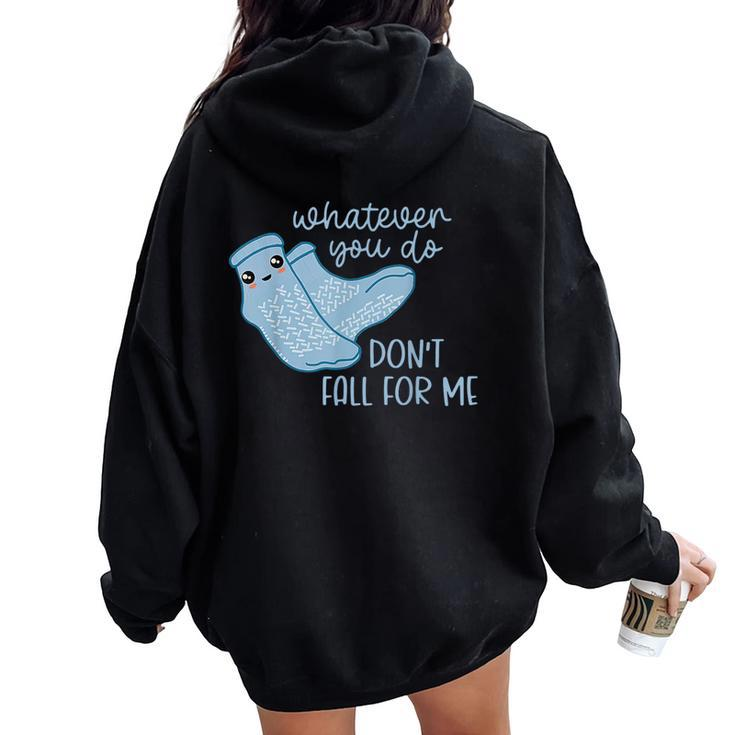 Whatever You Do Don't Fall For Me Rn Pct Cna Nurse Women Oversized Hoodie Back Print