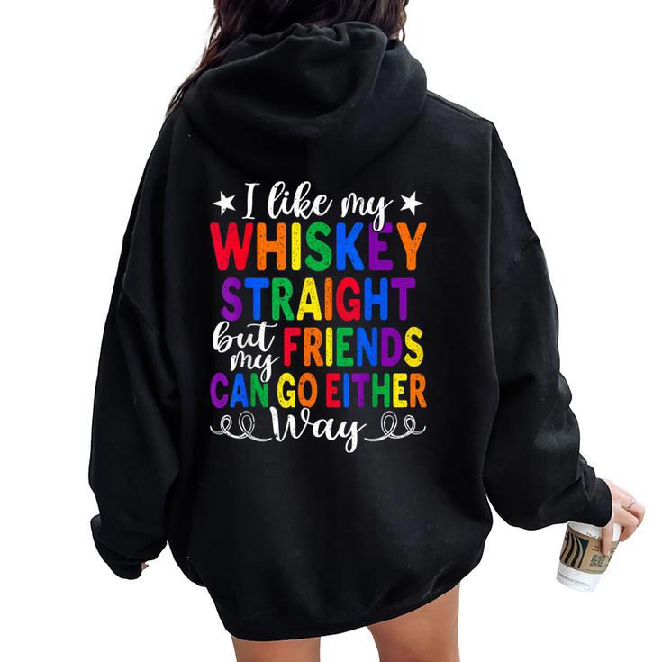 Like My Whiskey Straight Friends Lgbtq Gay Proud Ally Women Oversized Hoodie Back Print