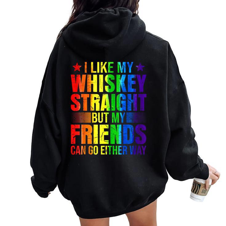 Like My Whiskey Straight Friends Proud Ally Lgbtq Gay Pride Women Oversized Hoodie Back Print