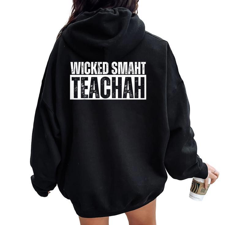 Wicked Smaht Teachah Wicked Smart Teacher Distressed Women Oversized Hoodie Back Print