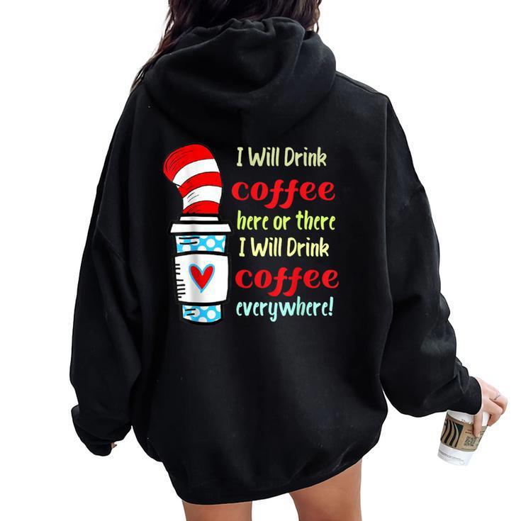 I Will Drink Coffee Here Or There Teacher Teaching Women Oversized Hoodie Back Print