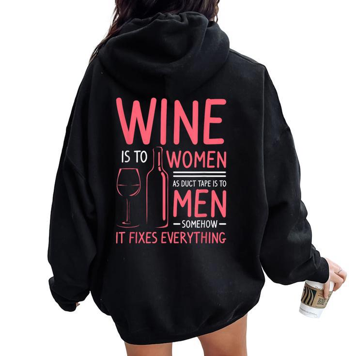 Wine Is To As Duct Tape Is To Somehow It Fixes Women Oversized Hoodie Back Print