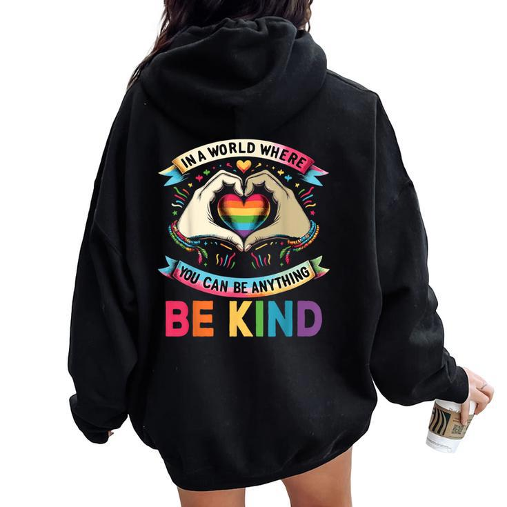 In A World Where You Can Be Anything Be Kind Gay Pride Lgbt Women Oversized Hoodie Back Print