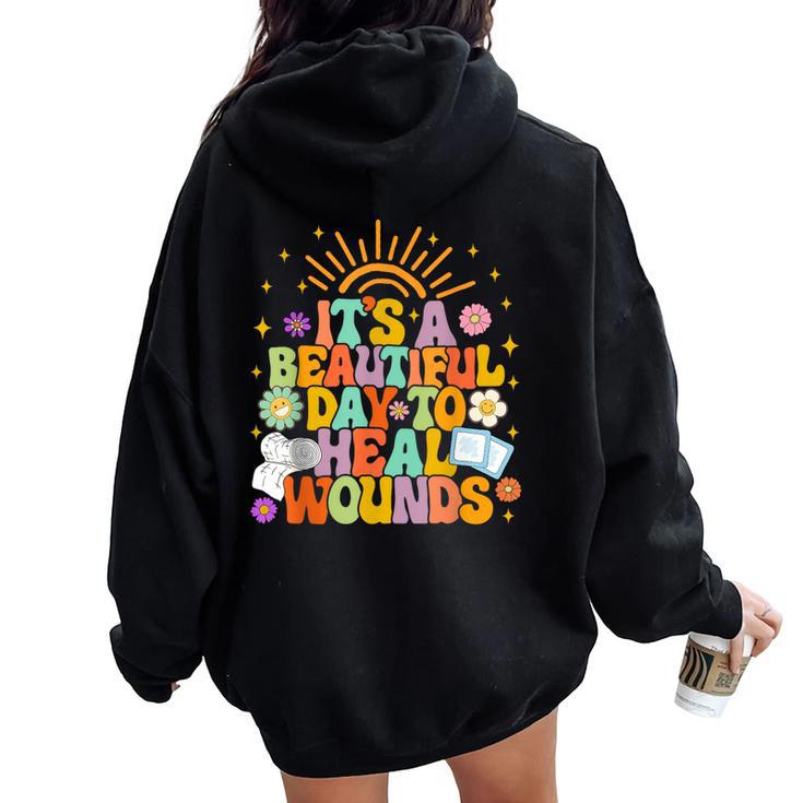 Wound Care Nurse Ostomy It's Beautiful Day To Heal Wounds Women Oversized Hoodie Back Print