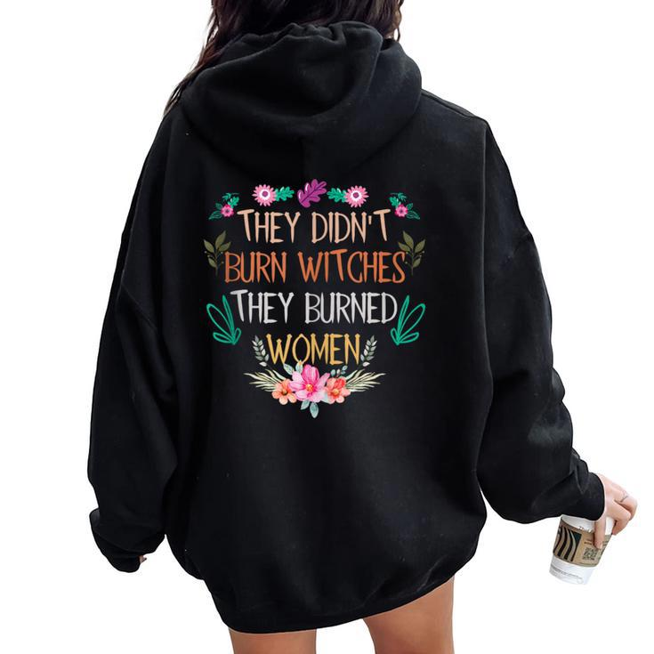 They Didn't Burn Witches They Burned Women Women Oversized Hoodie Back Print