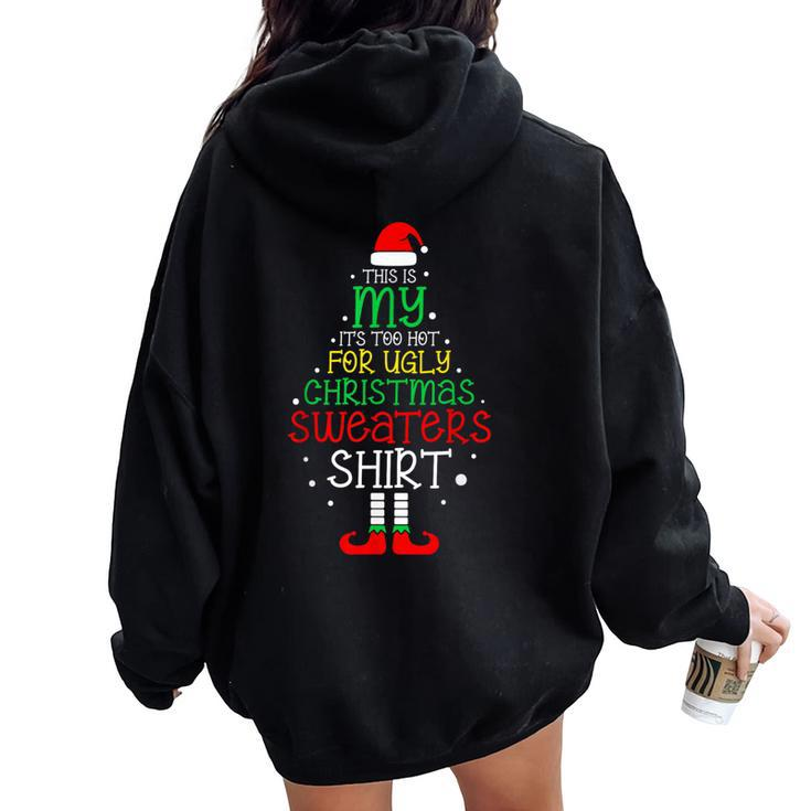 It's Too Hot For Ugly Christmas Xmas Women Women Oversized Hoodie Back Print
