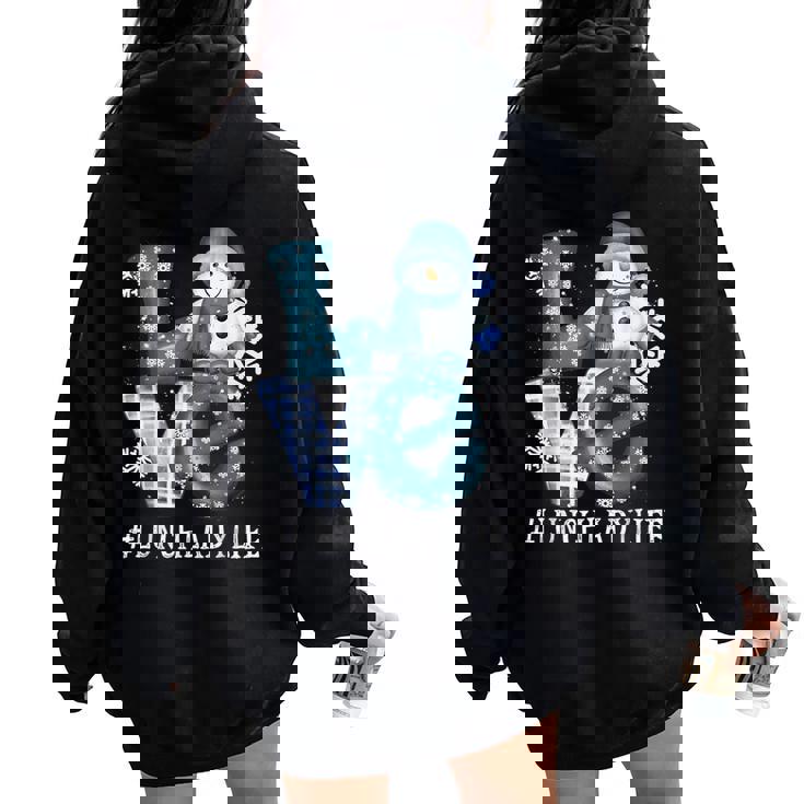 Lunch Lady Love Snowman Xmas Winter Season Christmas Women Oversized Hoodie Back Print