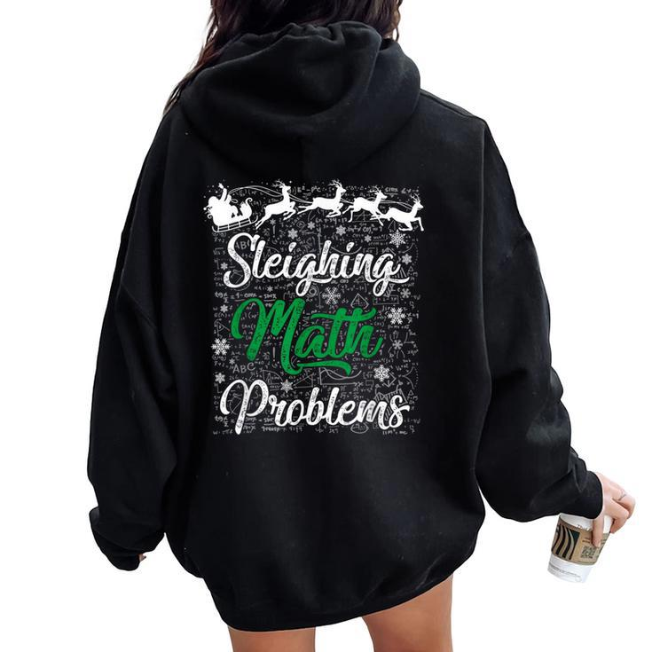 Sleighing Math Problem Xmas In Math Teacher Christmas Women Oversized Hoodie Back Print