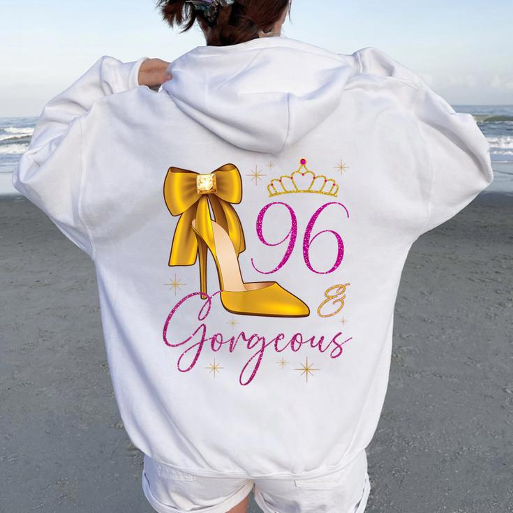 96 And Gorgeous 96Th Birthday 96 Years Old Queen Bday Party Women Oversized Hoodie Back Print