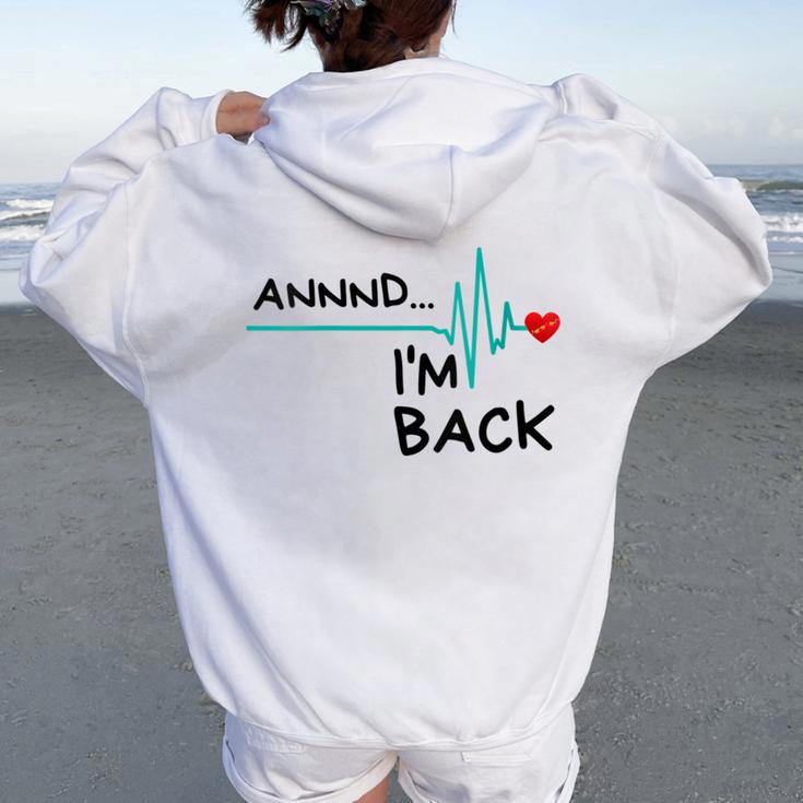 Annnd I'm Back Heart Attack Survivor Quote Women Oversized Hoodie Back Print