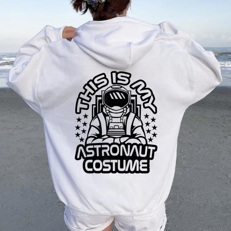 My Astronaut Costume Boys Girls Astronaut Outfit Women Oversized Hoodie Back Print