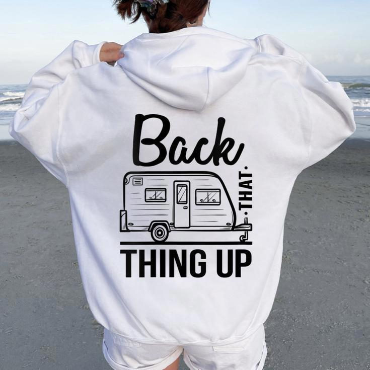 Back That Thing Up Cute Camping Outdoor Adventure Women Oversized Hoodie Back Print
