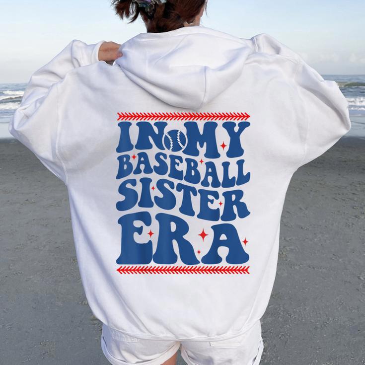 In My Baseball Sister Era Groovy Proud Baseball Sister Cute Women Oversized Hoodie Back Print