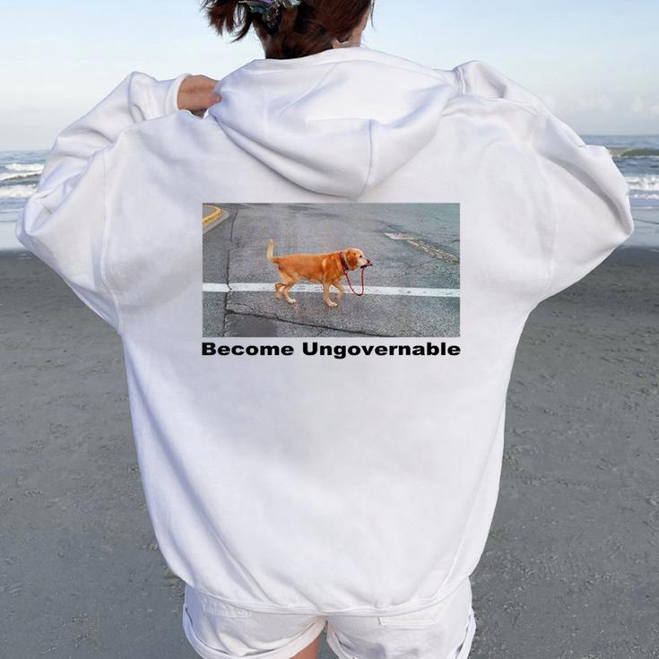 Become Ungovernable Dog Walking Himself Meme Women Women Oversized Hoodie Back Print