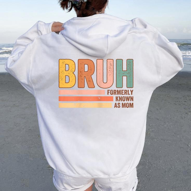 Bruh Formerly Known As Mom Mother's Day For Mom Women Oversized Hoodie Back Print
