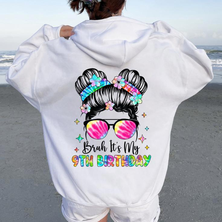 Bruh It's My 9Th Birthday 9 Year Old 9Th Birthday For Girl Women Oversized Hoodie Back Print