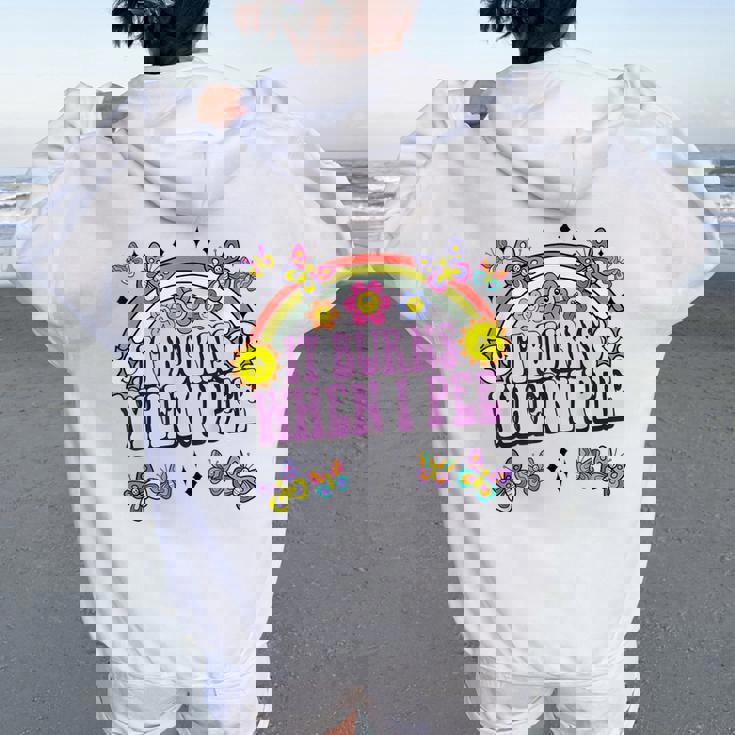 It Burns When I Pee Sarcastic Ironic Y2k Inappropriate Women Oversized Hoodie Back Print It Burns When I Pee Sarcastic Ironic Y2k Inappropriate Women Oversized Hoodie Back Print