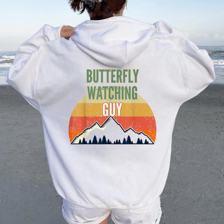 Butterfly Watching For Men Butterfly Watching Guy Women Oversized Hoodie Back Print