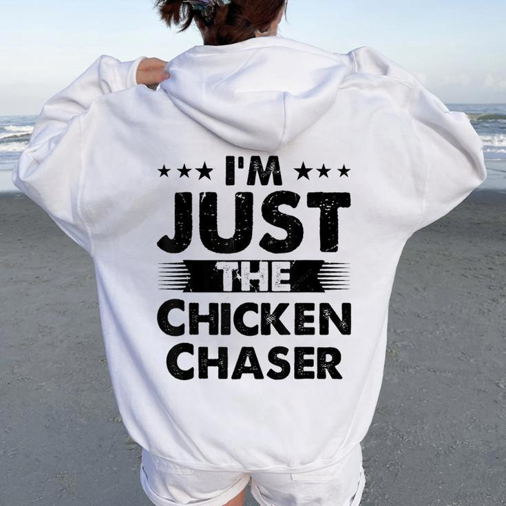 Chicken Chaser Profession I'm Just The Chicken Chaser Women Oversized Hoodie Back Print