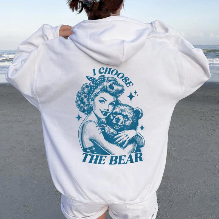 I Choose The Bear Motivational Team Bear Woods Girls Women Women Oversized Hoodie Back Print