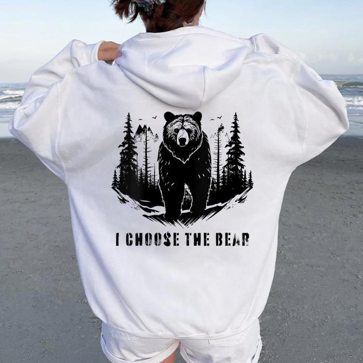 I Chose The Bear For Animal Lovers And A Camping Bear Women Oversized Hoodie Back Print