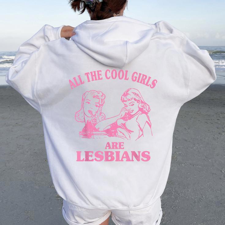 All The Cool Girls Are Lesbians Women Oversized Hoodie Back Print